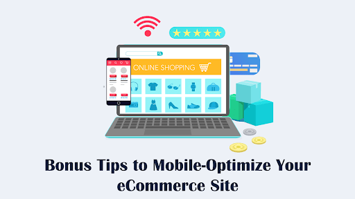 Bonus Tips for Mobile eCommerce