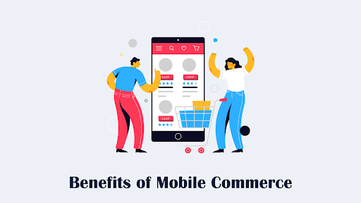 Benefits of Mobile Commerce