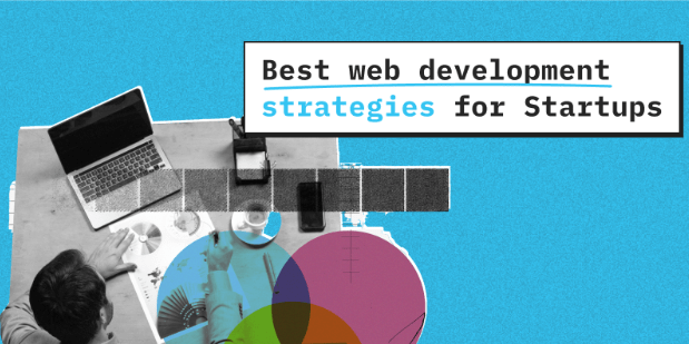 web development strategies for startups