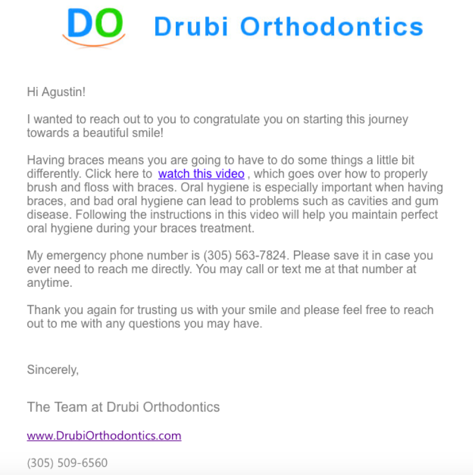 Dr. Drubi's email to patients about to start treatment is short, conversational, and informative, anticipating their questions and anxiety around oral hygiene with braces.